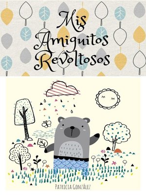 cover image of Mis amiguitos Revoltosos--Segunda Edición